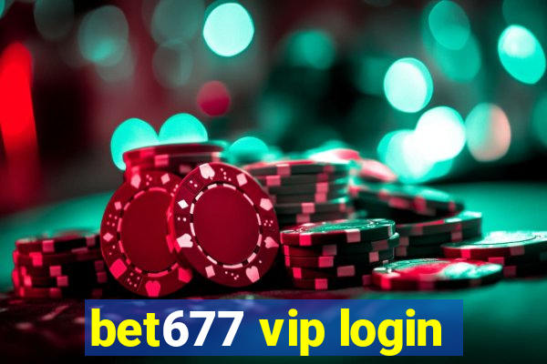 bet677 vip login